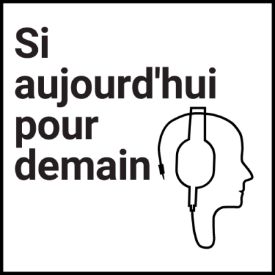 Si aujourd'hui pour demain
